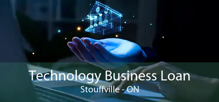 Technology Business Loan Stouffville - ON